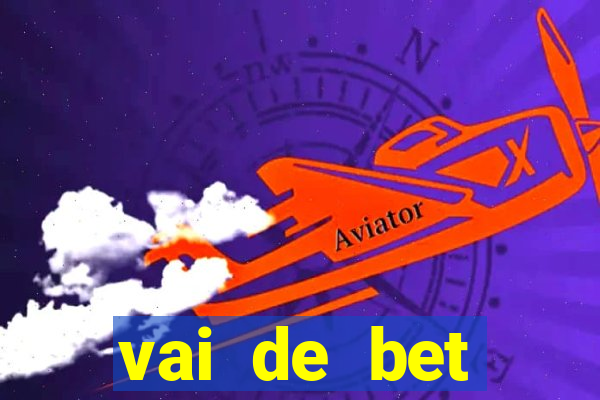 vai de bet plataforma gusttavo lima